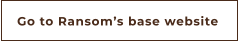 Go to Ransom’s base website